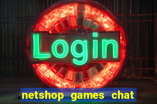 netshop games chat ao vivo